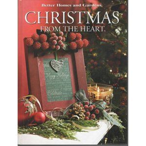Better Homes and Gardens: Christmas From the Heart Volume 16 2007 Hardcover